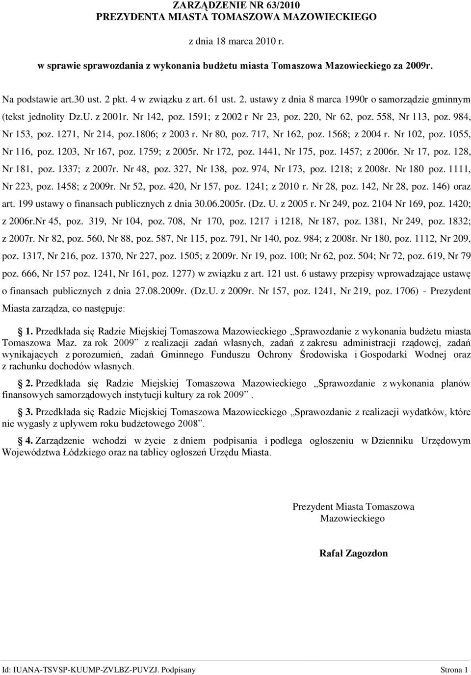 984, Nr 153, poz. 1271, Nr 214, poz.1806; z 2003 r. Nr 80, poz. 717, Nr 162, poz. 1568; z 2004 r. Nr 102, poz. 1055, Nr 116, poz. 1203, Nr 167, poz. 1759; z 2005r. Nr 172, poz. 1441, Nr 175, poz.