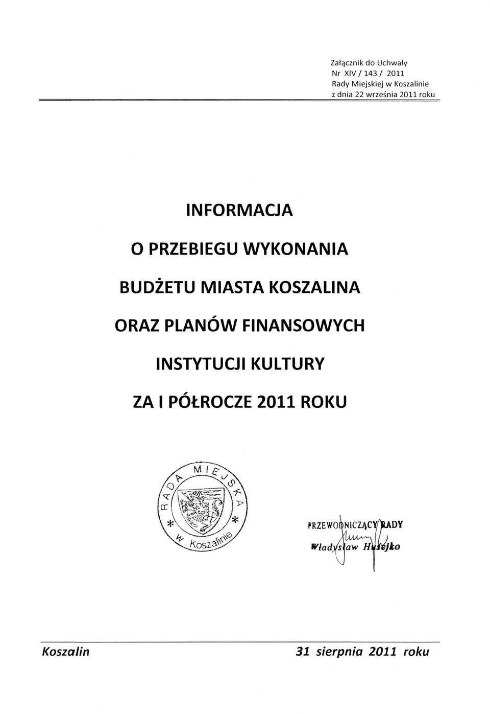 WYKONANIA BUDŻETU MIASTA KOSZALINA ORAZ PLANÓW FINANSOWYCH