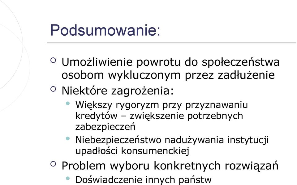 zwiększenie potrzebnych zabezpieczeń Niebezpieczeństwo nadużywania instytucji