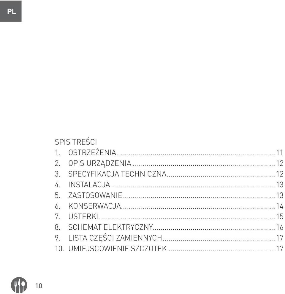 ..13 6. KONSERWACJA...14 7. USTERKI...15 8. SCHEMAT ELEKTRYCZNY.