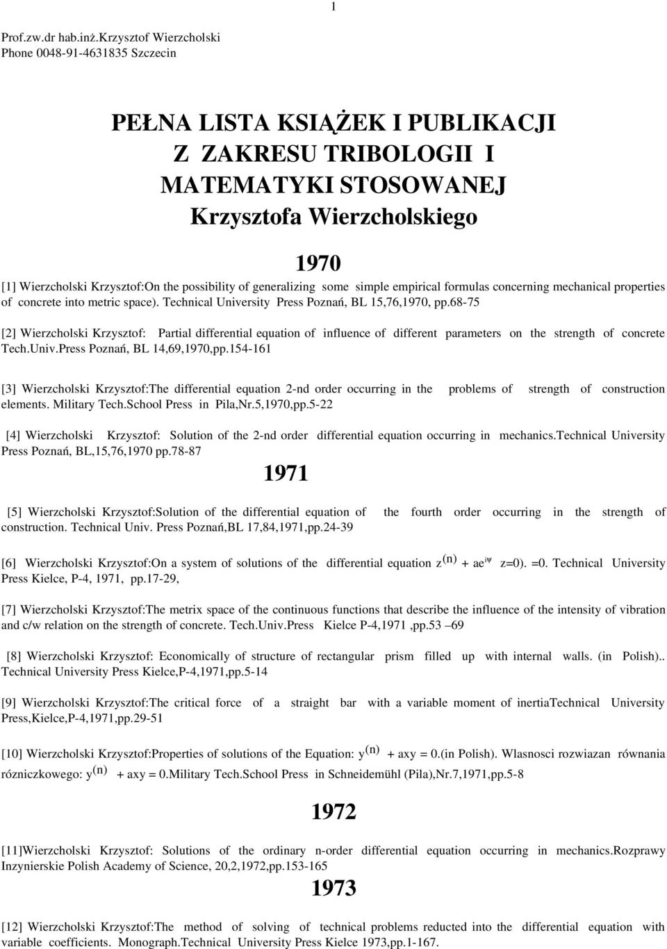 possibility of generalizing some simple empirical formulas concerning mechanical properties of concrete into metric space). Technical University Press Poznań, BL 15,76,1970, pp.