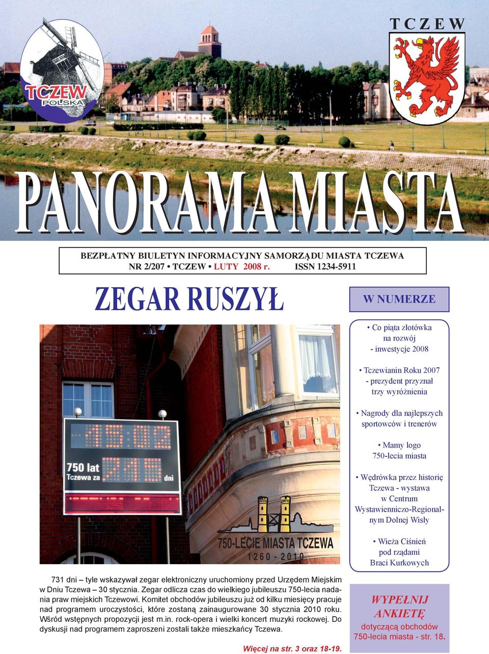 750-lecia miasta Wędrówka przez historię Tczewa - wystawa w Centrum Wystawienniczo-Regionalnym Dolnej Wisły 750-LECIE MIASTA TCZEWA 1 2 6 0-2 0 1 0 731 dni tyle wskazywał zegar elektroniczny