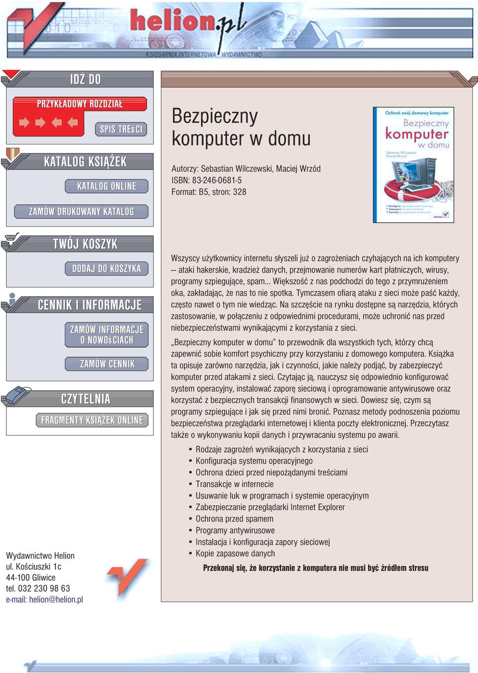 pl Wszyscy u ytkownicy internetu s³yszeli ju o zagro eniach czyhaj¹cych na ich komputery ataki hakerskie, kradzie danych, przejmowanie numerów kart p³atniczych, wirusy, programy szpieguj¹ce, spam.