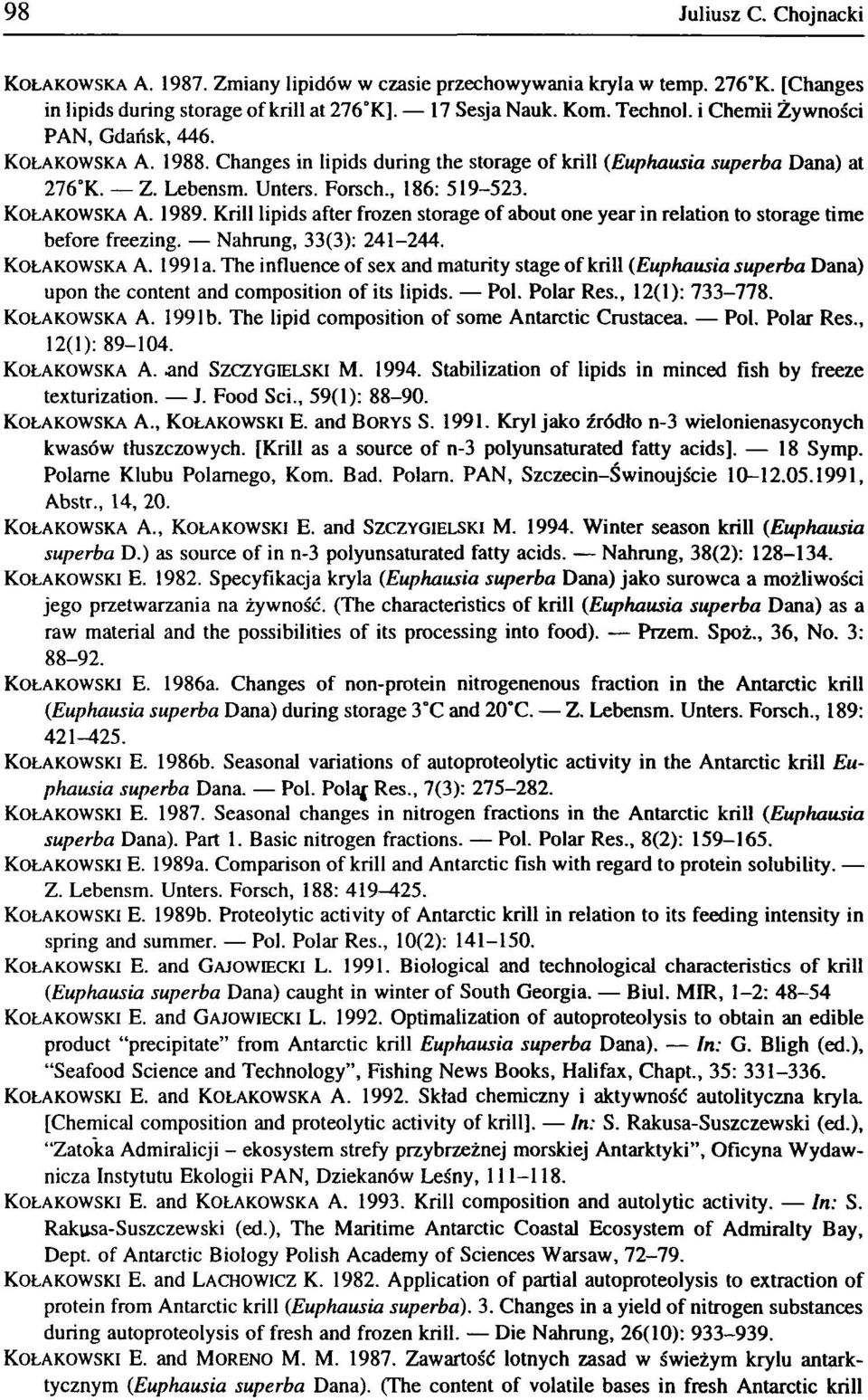 Krill lipids after frozen storage of about one year in relation to storage time before freezing. Nahrung, 33(3): 241-244. KOŁAKOWSKA A. 1991 a.