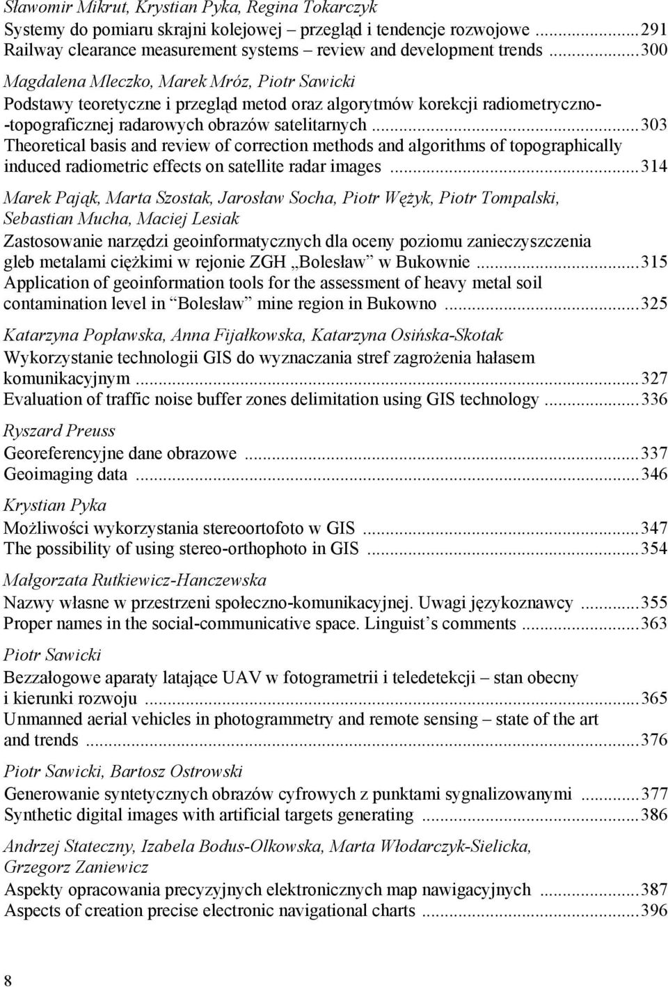 .. 303 Theoretical basis and review of correction methods and algorithms of topographically induced radiometric effects on satellite radar images.