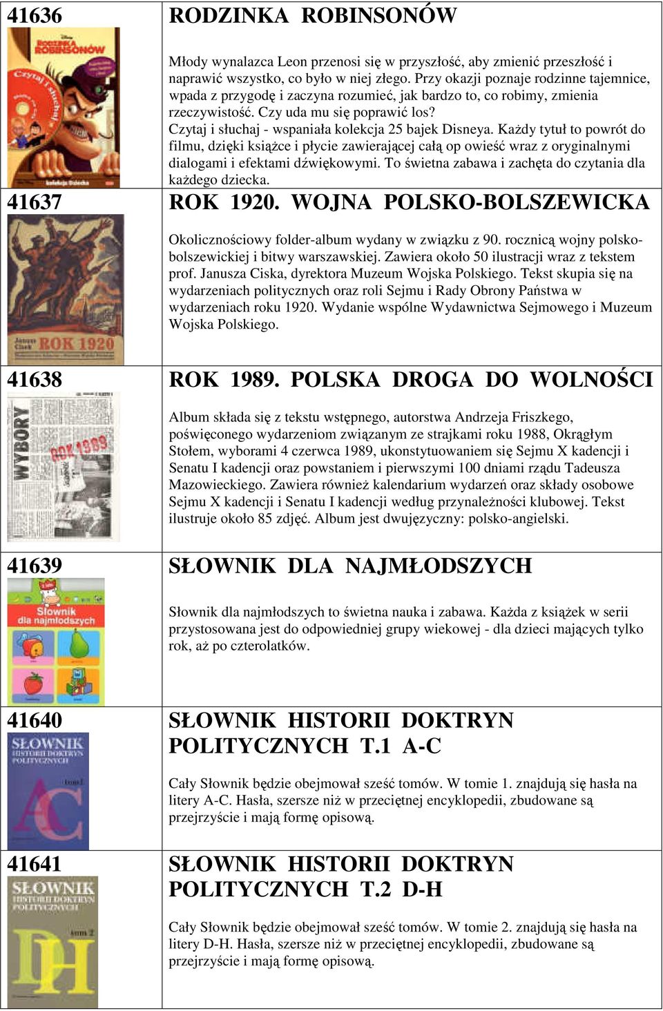 Czytaj i słuchaj - wspaniała kolekcja 25 bajek Disneya. Każdy tytuł to powrót do filmu, dzięki książce i płycie zawierającej całą op owieść wraz z oryginalnymi dialogami i efektami dźwiękowymi.