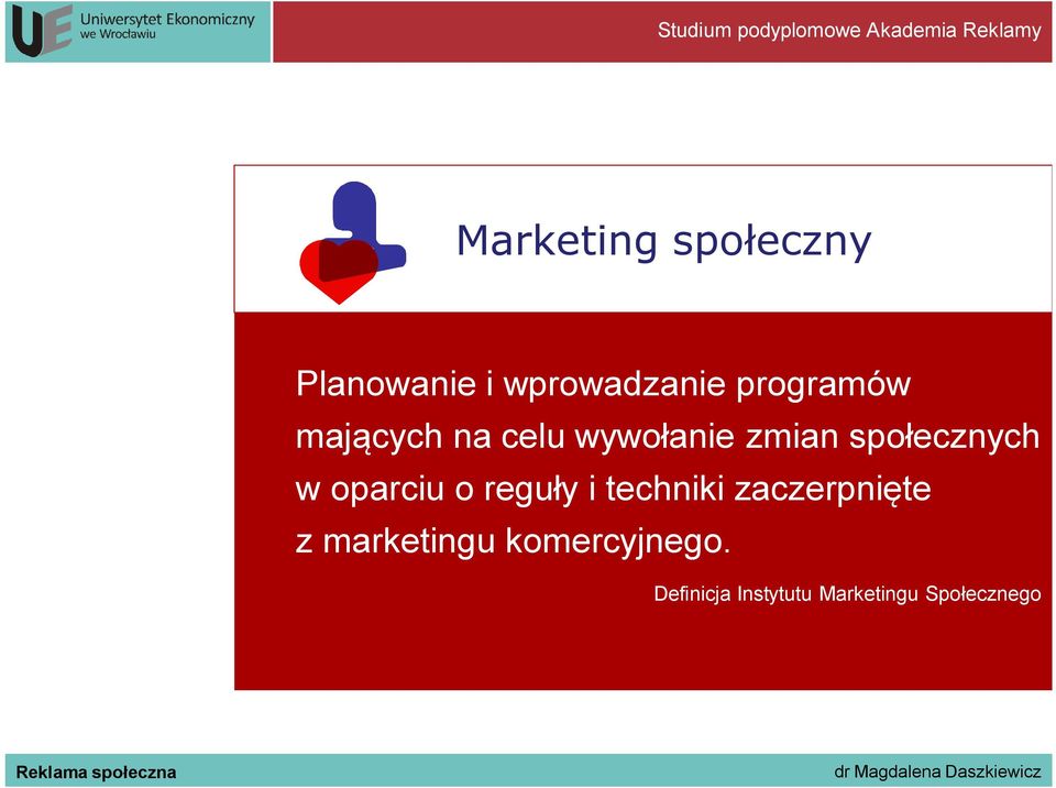 oparciu o reguły i techniki zaczerpnięte z marketingu komercyjnego.