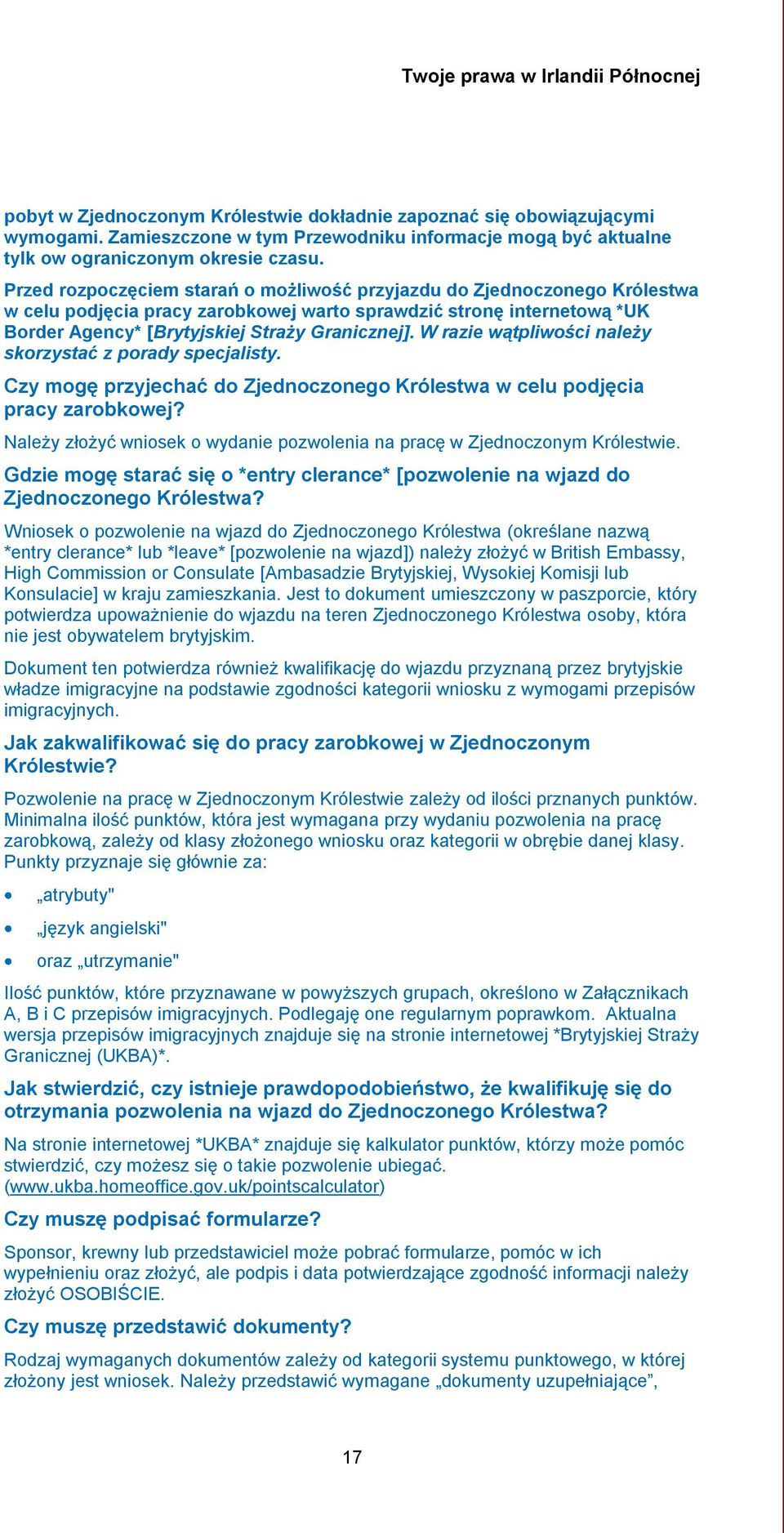 W razie wątpliwości należy skorzystać z porady specjalisty. Czy mogę przyjechać do Zjednoczonego Królestwa w celu podjęcia pracy zarobkowej?