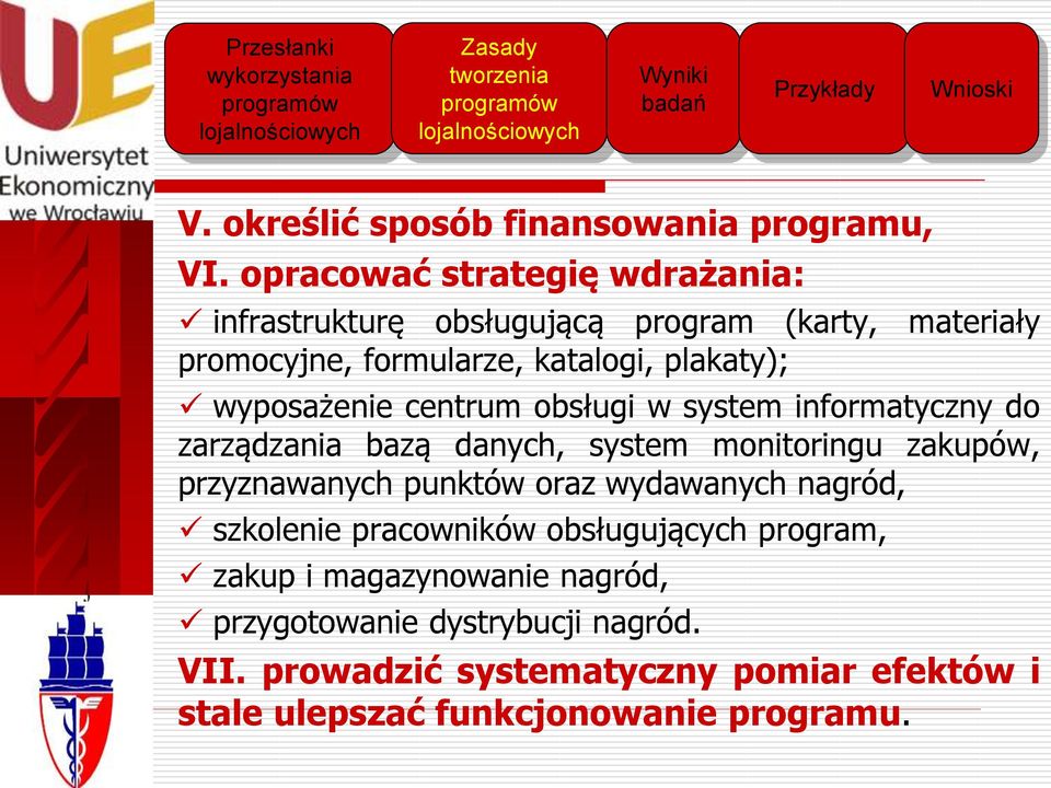 wyposażenie centrum obsługi w system informatyczny do zarządzania bazą danych, system monitoringu zakupów, przyznawanych punktów