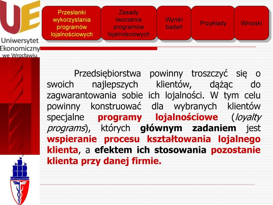 W tym celu powinny konstruować dla wybranych klientów specjalne programy lojalnościowe