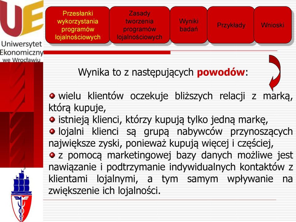 największe zyski, ponieważ kupują więcej i częściej, z pomocą marketingowej bazy danych możliwe jest