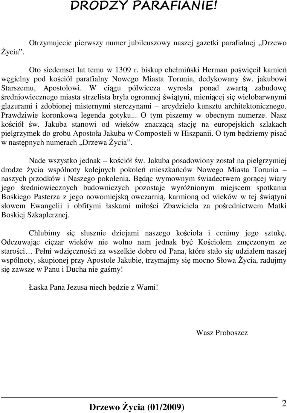 W ciągu półwiecza wyrosła ponad zwartą zabudowę średniowiecznego miasta strzelista bryła ogromnej świątyni, mieniącej się wielobarwnymi glazurami i zdobionej misternymi sterczynami arcydzieło kunsztu