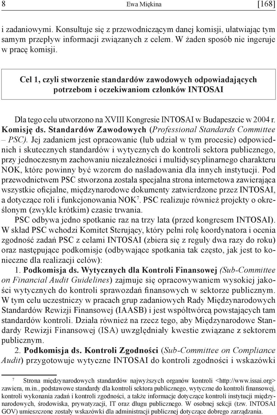 Standardów Zawodowych (Professional Standards Committee PSC).