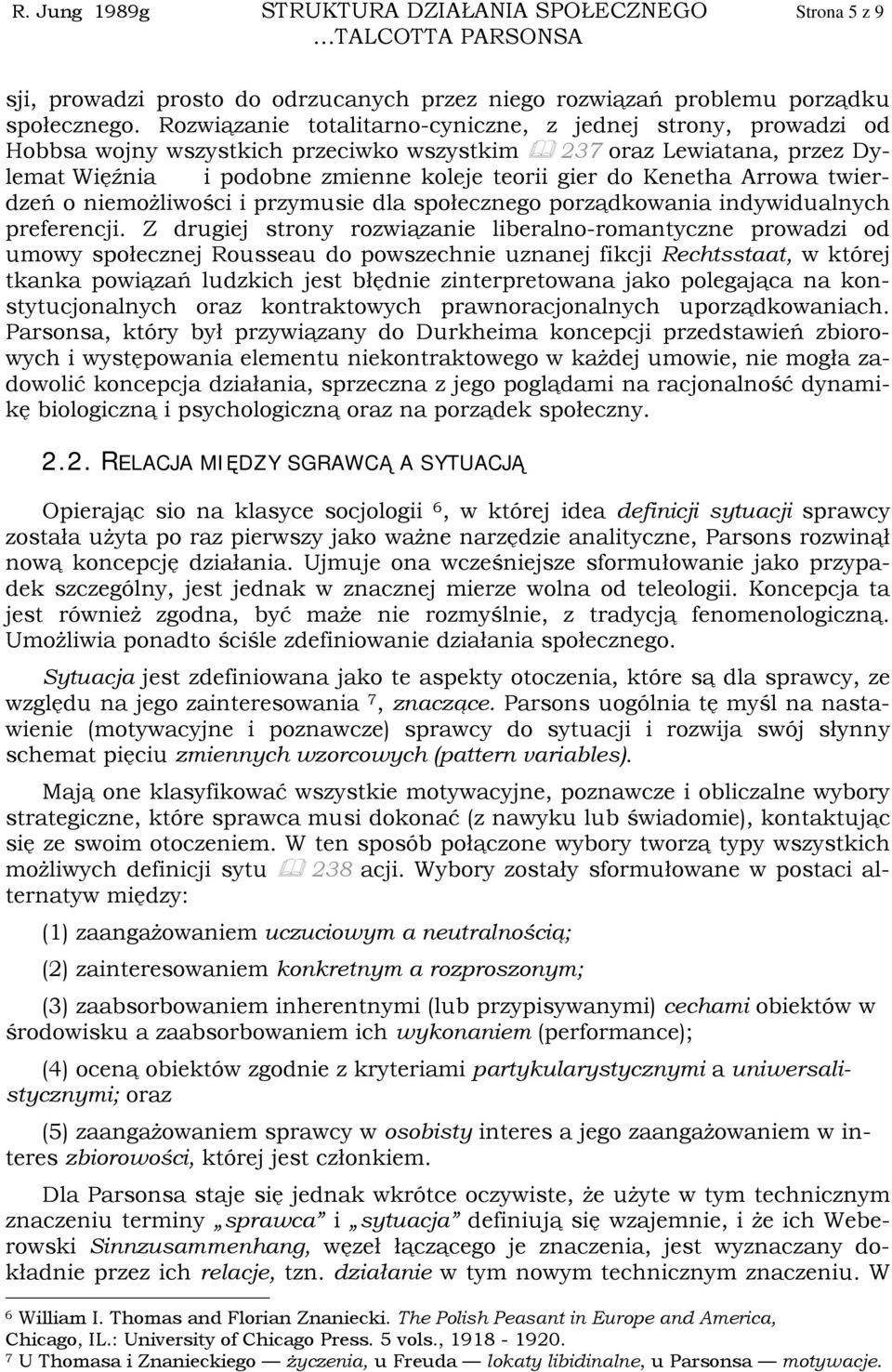 Arrowa twierdzeń o niemożliwości i przymusie dla społecznego porządkowania indywidualnych preferencji.