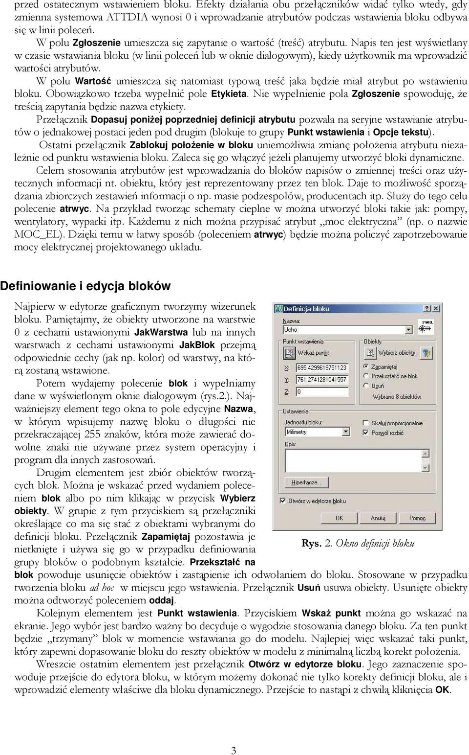 W polu Zgłoszenie umieszcza się zapytanie o wartość (treść) atrybutu.