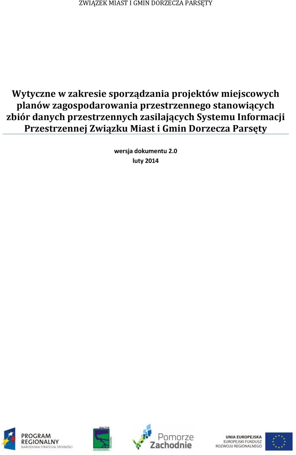 stanowiących zbiór danych przestrzennych zasilających Systemu