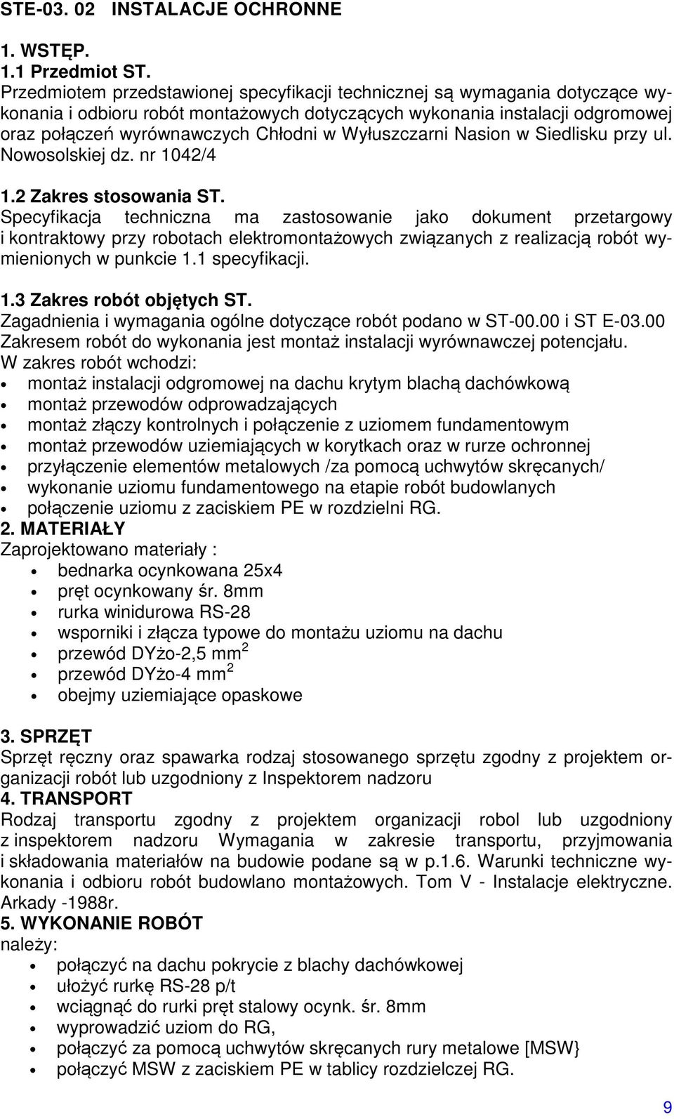 Wyłuszczarni Nasion w Siedlisku przy ul. Nowosolskiej dz. nr 1042/4 1.2 Zakres stosowania ST.