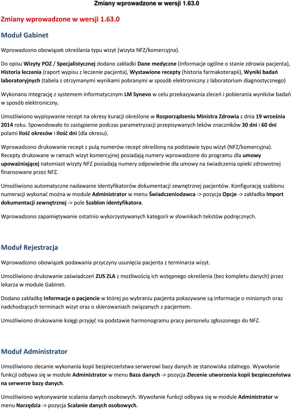 farmakoterapii), Wyniki badań laboratoryjnych (tabela z otrzymanymi wynikami pobranymi w sposób elektroniczny z laboratorium diagnostycznego) Wykonano integrację z systemem informatycznym LM Synevo w