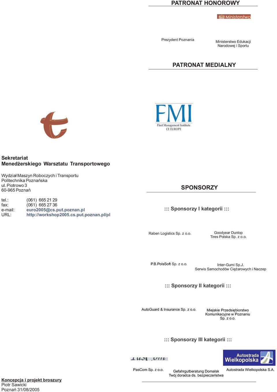 pl SPONSORZY ::: Sponsorzy I kategorii ::: Raben Logistics Sp. z o.o. Goodyear Dunlop Tires Polska Sp. z o.o. P.B.PolsSoft Sp. z o.o. Inter-Gumi Sp.J.