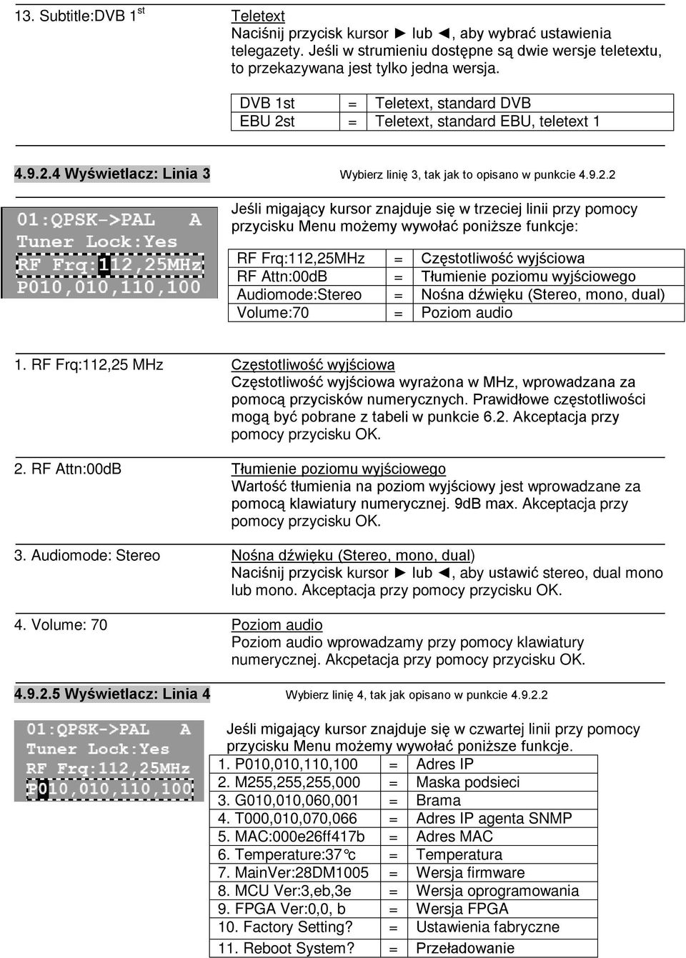 t = Teletext, standard EBU, teletext 1 4.9.2.