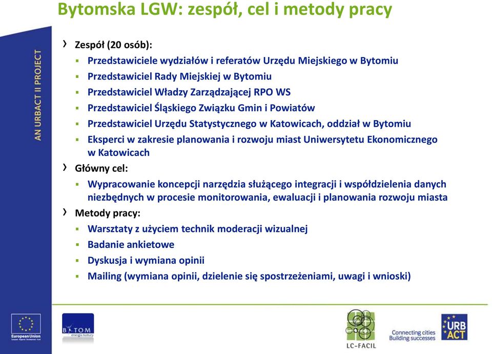 Uniwersytetu Ekonomicznego w Katowicach Główny cel: Wypracowanie koncepcji narzędzia służącego integracji i współdzielenia danych niezbędnych w procesie monitorowania, ewaluacji i