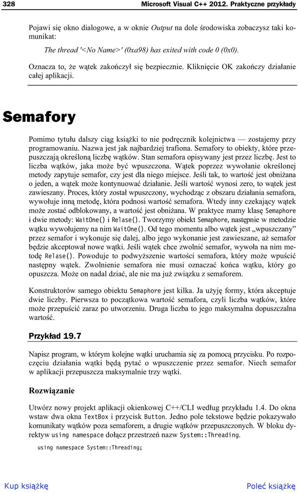 Nazwa jest jak najbardziej trafiona. Semafory to obiekty, które przepuszczaj okre lon liczb w tków. Stan semafora opisywany jest przez liczb. Jest to liczba w tków, jaka mo e by wpuszczona.