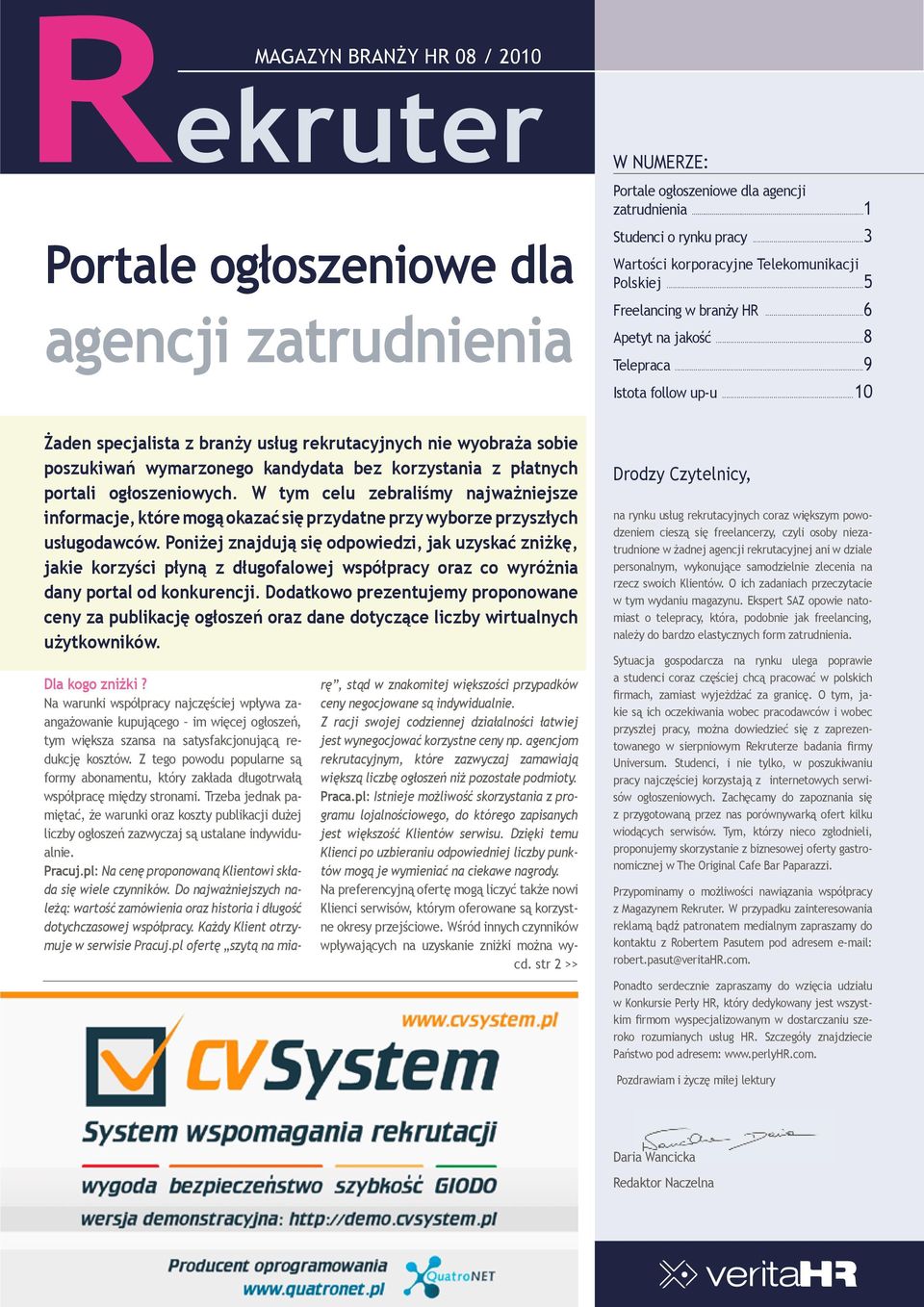 kandydata bez korzystania z płatnych portali ogłoszeniowych. W tym celu zebraliśmy najważniejsze informacje, które mogą okazać się przydatne przy wyborze przyszłych usługodawców.