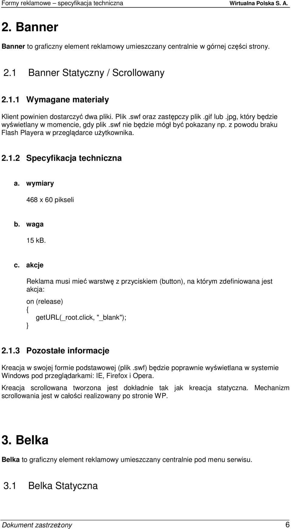 2.1.3 Pozostałe informacje Windows pod przeglądarkami: IE, Firefox i Opera. Kreacja scrollowana tworzona jest dokładnie tak jak kreacja statyczna.