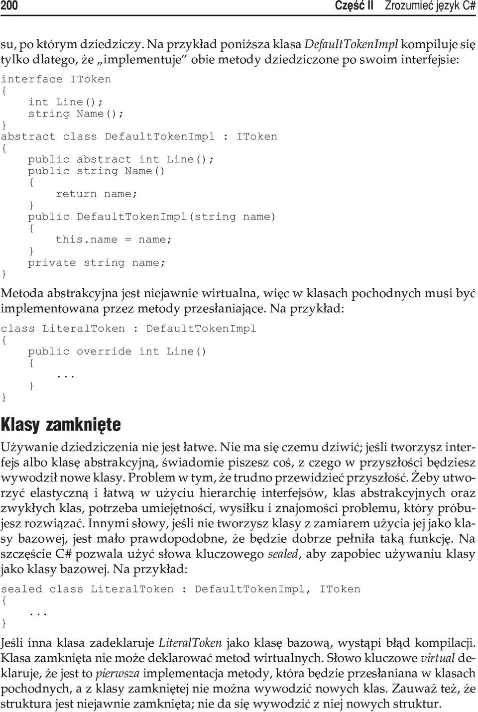 DefaultTokenImpl : IToken public abstract int Line(); public string Name() return name; public DefaultTokenImpl(string name) this.