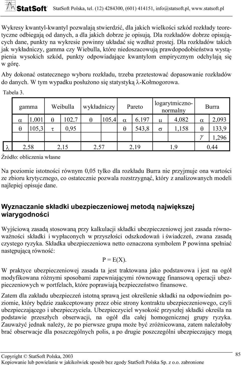 Aby dkć ttczg ybru rzkłdu, trzb przttć dpi rzkłdó d dych. W tym ypdku płuż ię ttytyką λ-kłmgr. Tbl 3.