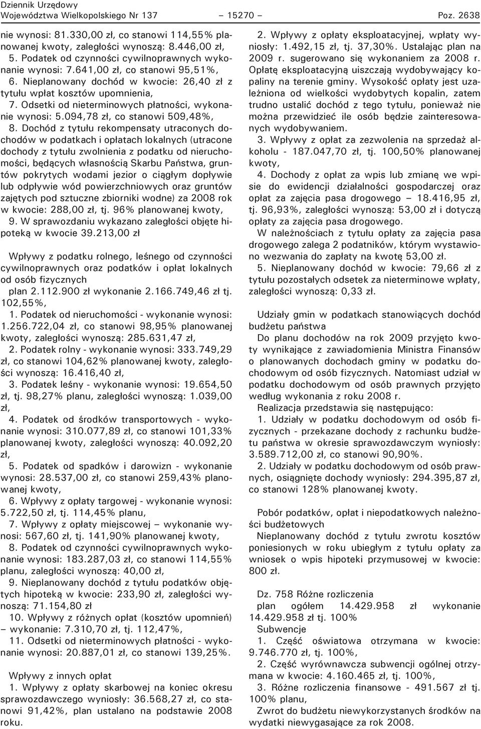 Odsetki od nieterminowych płatności, wykonanie wynosi: 5.094,78 zł, co stanowi 509,48%, 8.