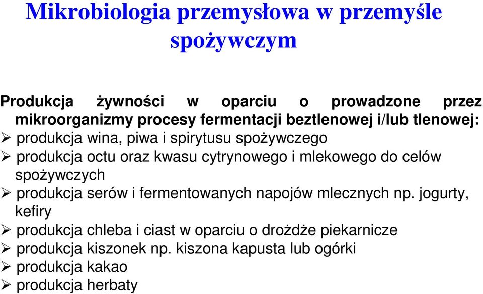 cytrynowego i mlekowego do celów spoŝywczych produkcja serów i fermentowanych napojów mlecznych np.