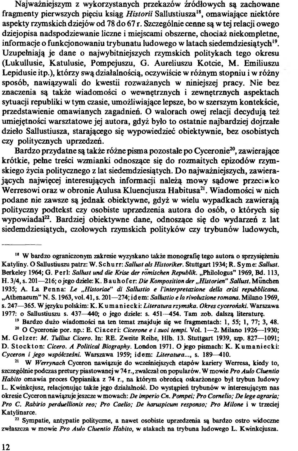 Uzupełniają je dane o najwybitniejszych rzymskich politykach tego okresu (Lukullusie, Katulusie, Pompejuszu, G. Aureliuszu Kotcie, M. Emiliuszu Lepidusie itp.