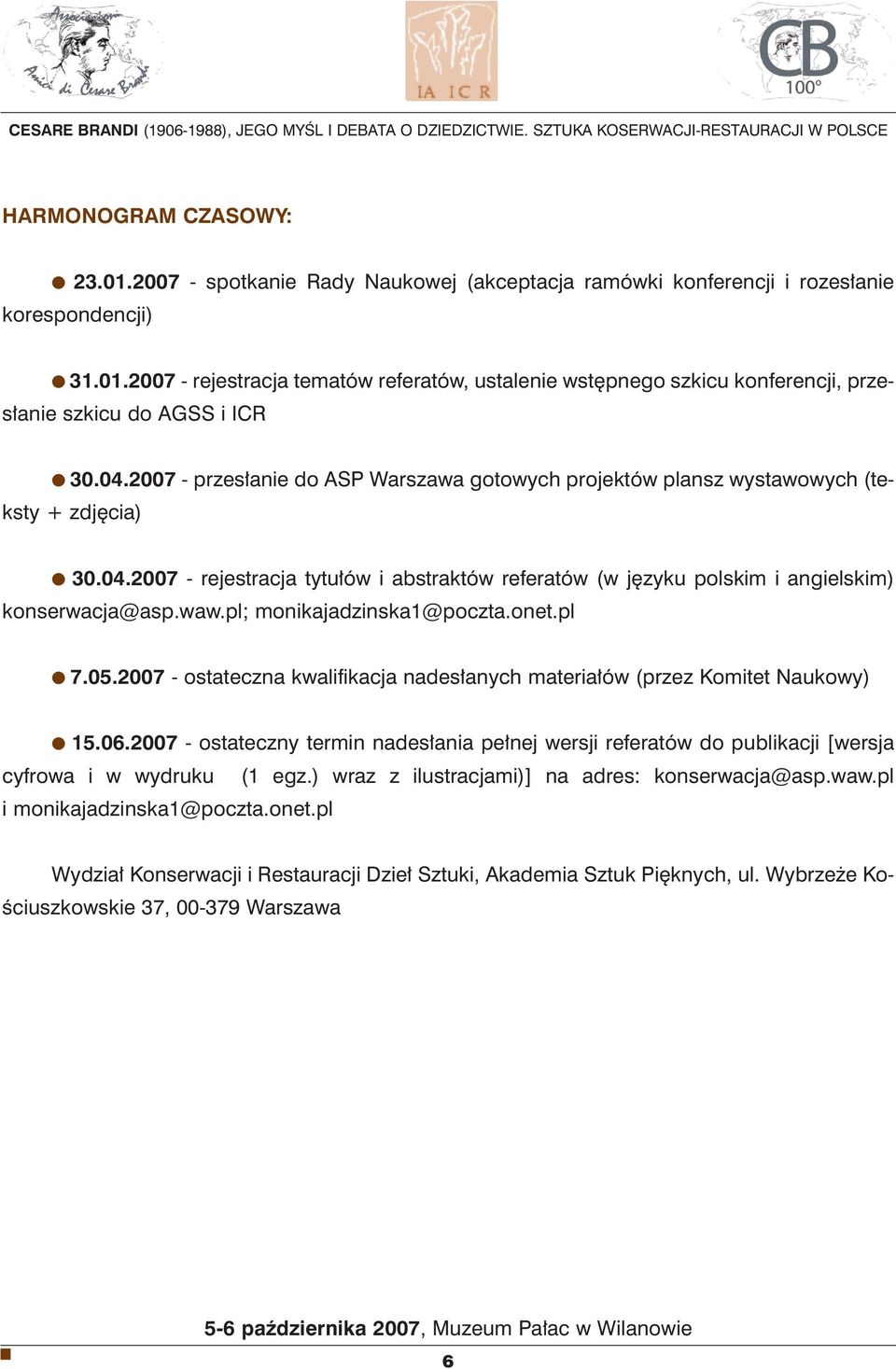 pl; moikajadziska1@poczta.oet.pl l 7.05.2007 - ostatecza kwalifikacja ades³aych materia³ów (przez Komitet Naukowy) l 15.06.