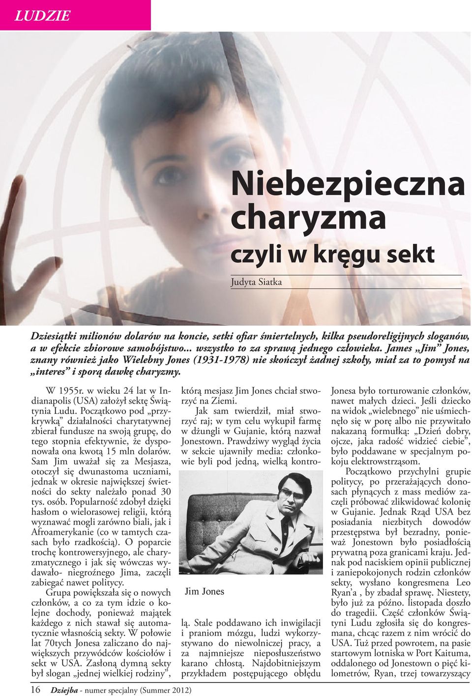 w wieku 24 lat w Indianapolis (USA) założył sektę Świątynia Ludu.