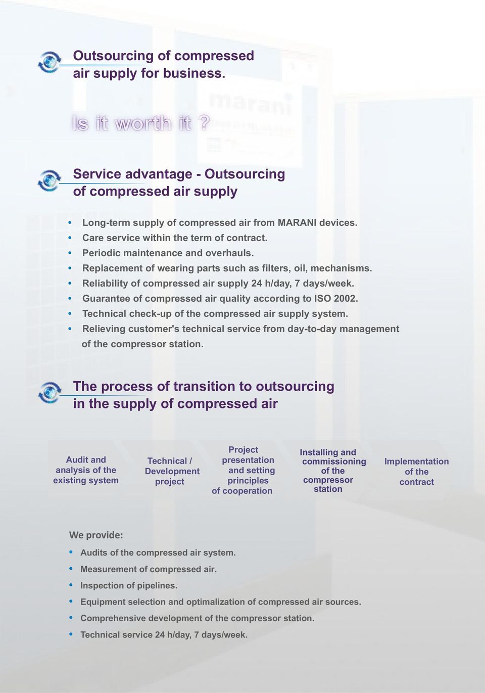 Guarantee of compressed air quality according to ISO 2002. Technical check-up of the compressed air supply system.