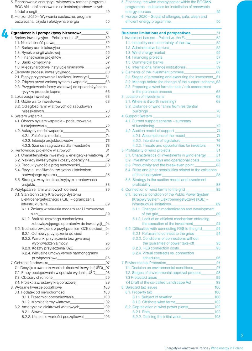 3. Rynek energii wiatrowej 55 1.4. Finansowanie projektów 57 1.5. Banki komercyjne 57 1.6. Międzynarodowe instytucje finansowe 59 2. Elementy procesu inwestycyjnego 60 2.1. Etapy przygotowania i realizacji inwestycji 61 2.