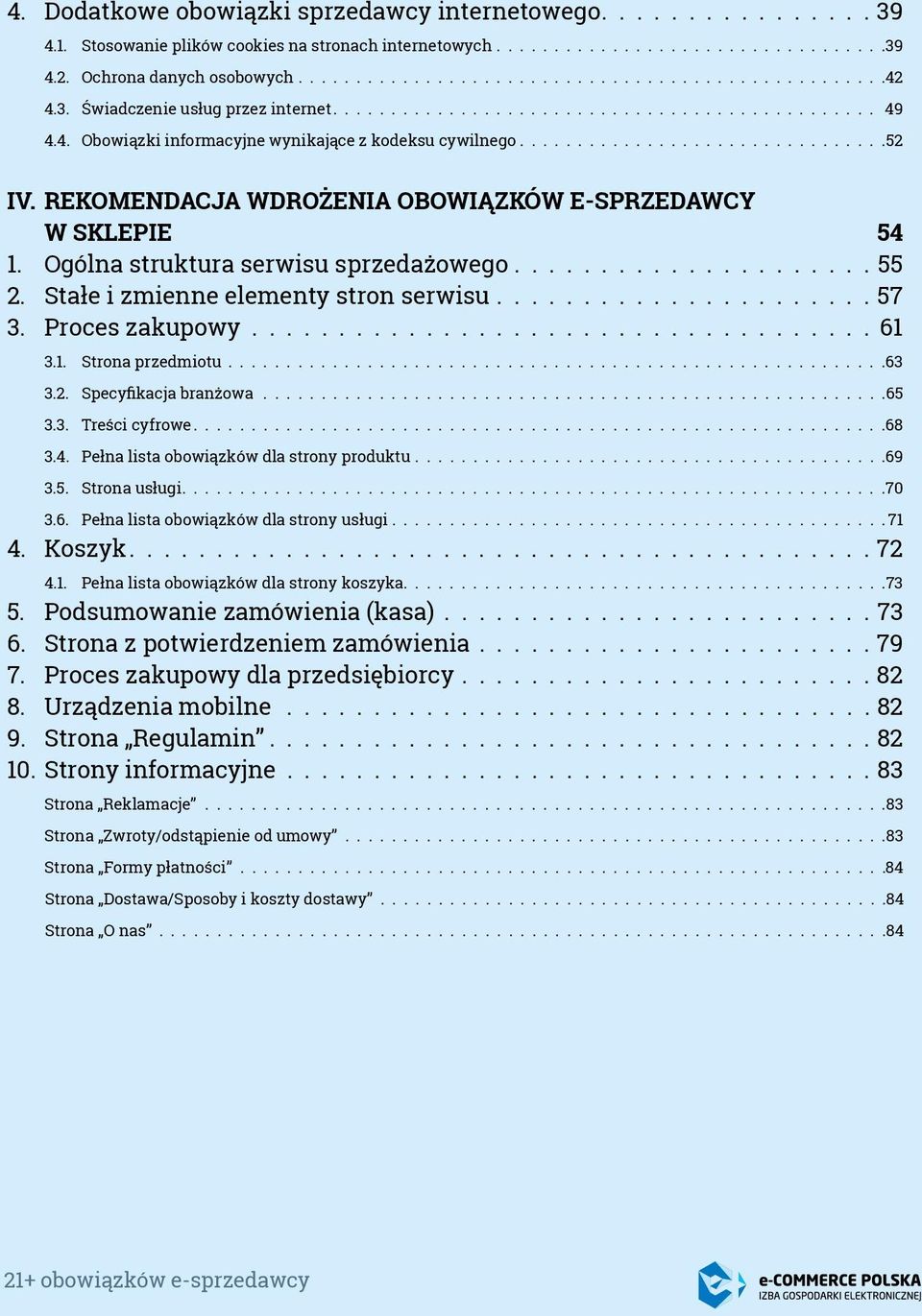 REKOMENDACJA WDROŻENIA OBOWIĄZKÓW E-SPRZEDAWCY W SKLEPIE 54 1. Ogólna struktura serwisu sprzedażowego..................... 55 2. Stałe i zmienne elementy stron serwisu...................... 57 3.