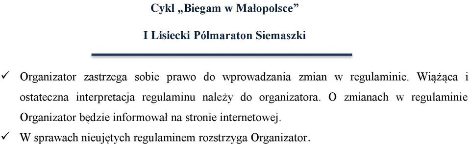 O zmianach w regulaminie Organizator będzie informował na stronie