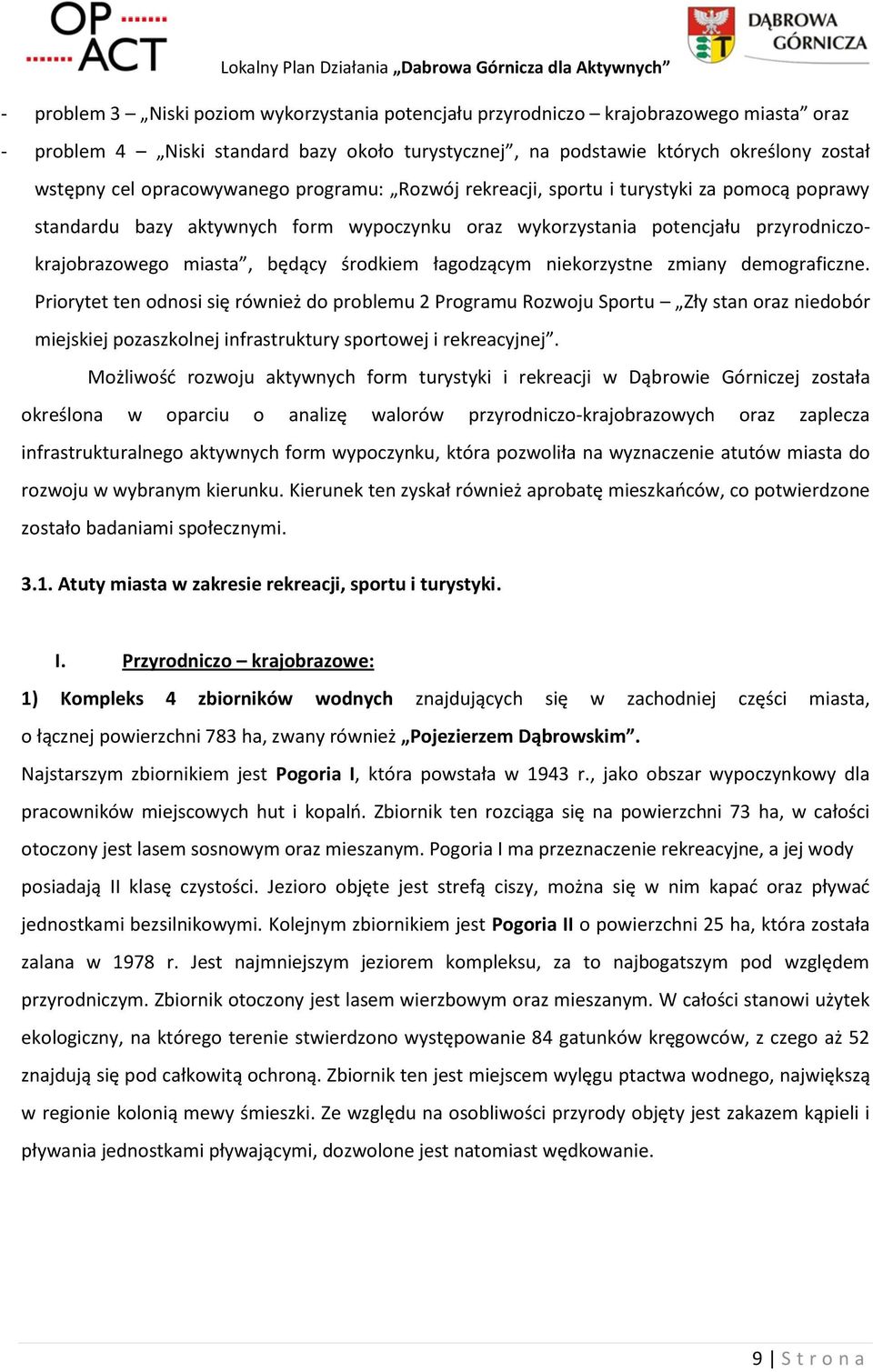 środkiem łagodzącym niekorzystne zmiany demograficzne.