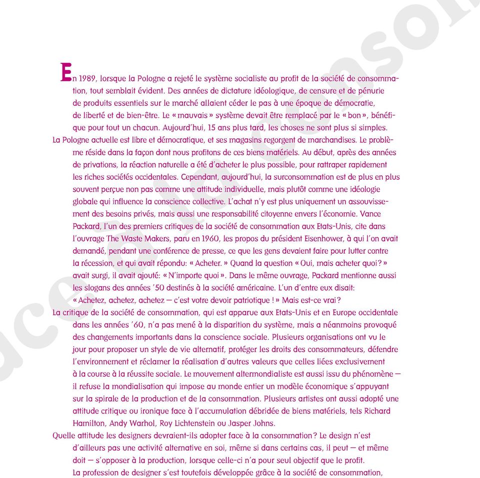 Le «mauvais» système devait être remplacé par le «bon», bénéfique pour tout un chacun. Aujourd hui, 15 ans plus tard, les choses ne sont plus si simples.