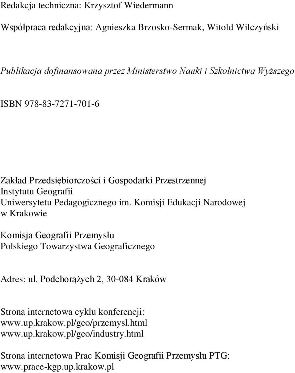 Komisji Edukacji Narodowej w Krakowie Komisja Geografii Przemysłu Polskiego Towarzystwa Geograficznego Adres: ul.