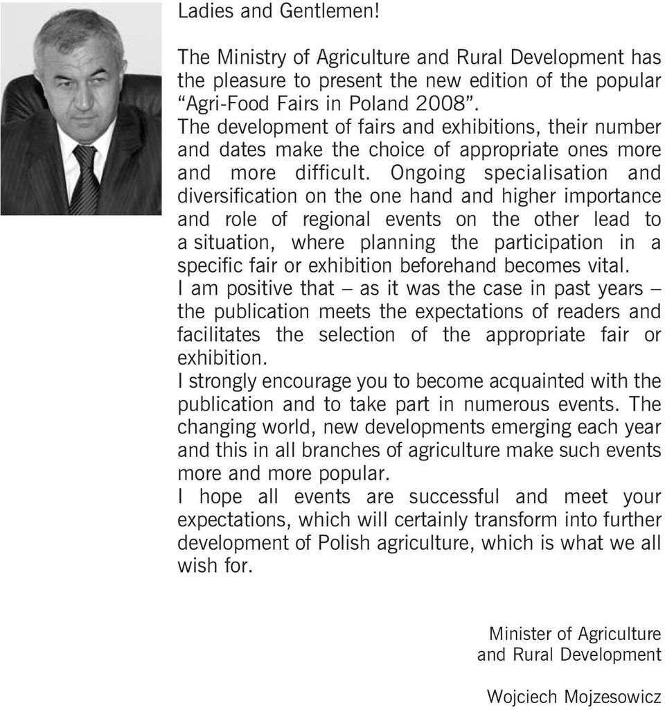 Ongoing specialisation and diversification on the one hand and higher importance and role of regional events on the other lead to a situation, where planning the participation in a specific fair or