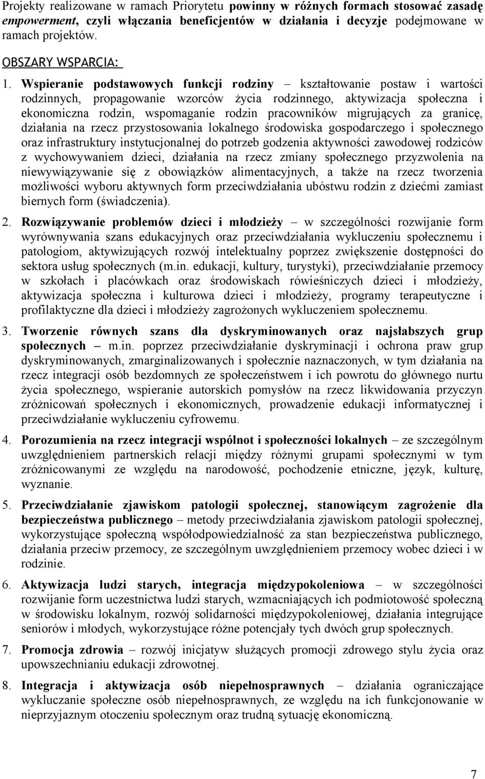 migrujących za granicę, działania na rzecz przystosowania lokalnego środowiska gospodarczego i społecznego oraz infrastruktury instytucjonalnej do potrzeb godzenia aktywności zawodowej rodziców z