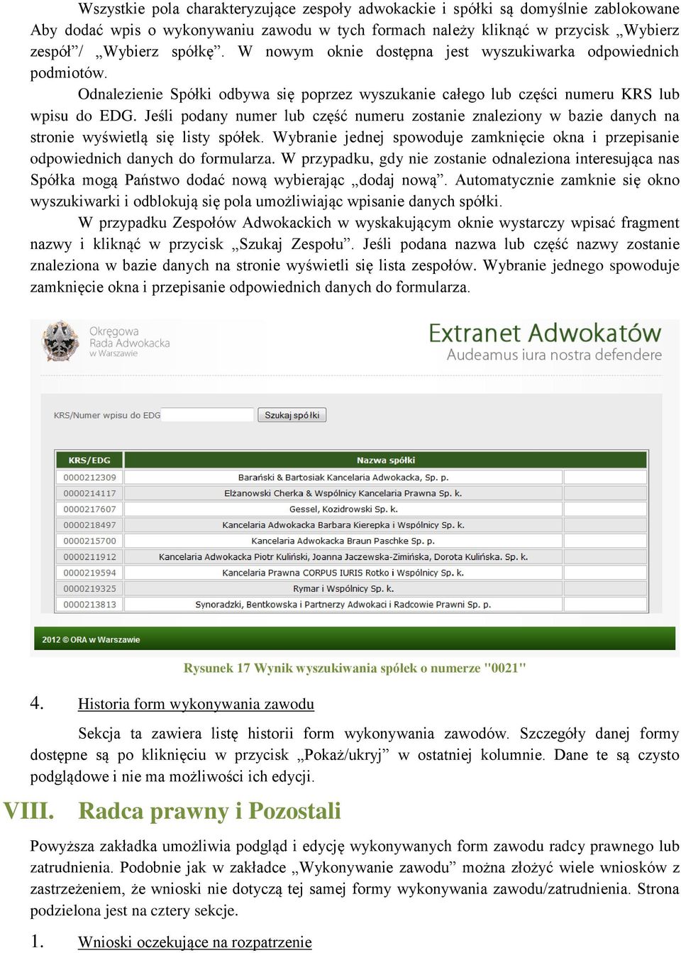 Jeśli podany numer lub część numeru zostanie znaleziony w bazie danych na stronie wyświetlą się listy spółek. Wybranie jednej spowoduje zamknięcie okna i przepisanie odpowiednich danych do formularza.