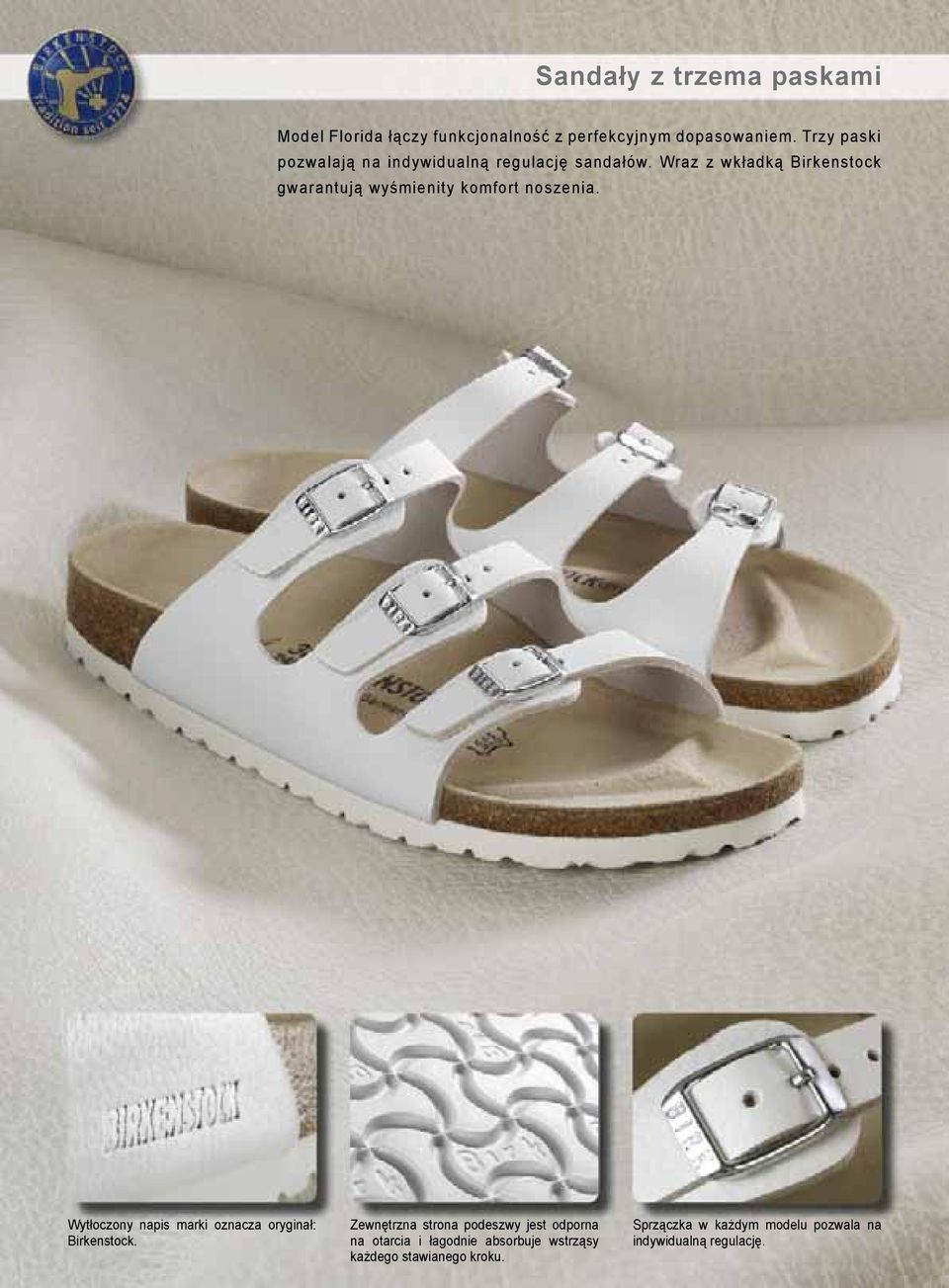 Wraz z wkładką Birkenstock gwarantują wyśmienity komfort noszenia.