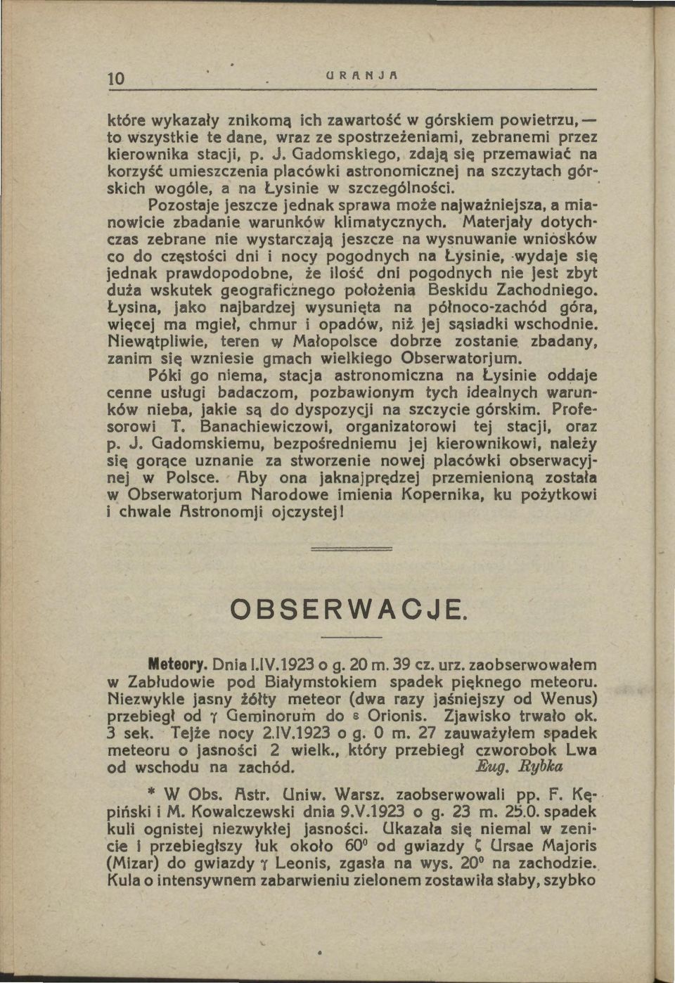 Pozostaje jeszcze jedna sprawa może najważniejsza, a mianowicie zbadanie warunów limatycznych.