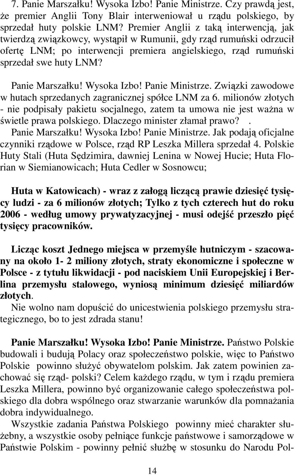 Panie Marszałku! Wysoka Izbo! Panie Ministrze. Związki zawodowe w hutach sprzedanych zagranicznej spółce LNM za 6.