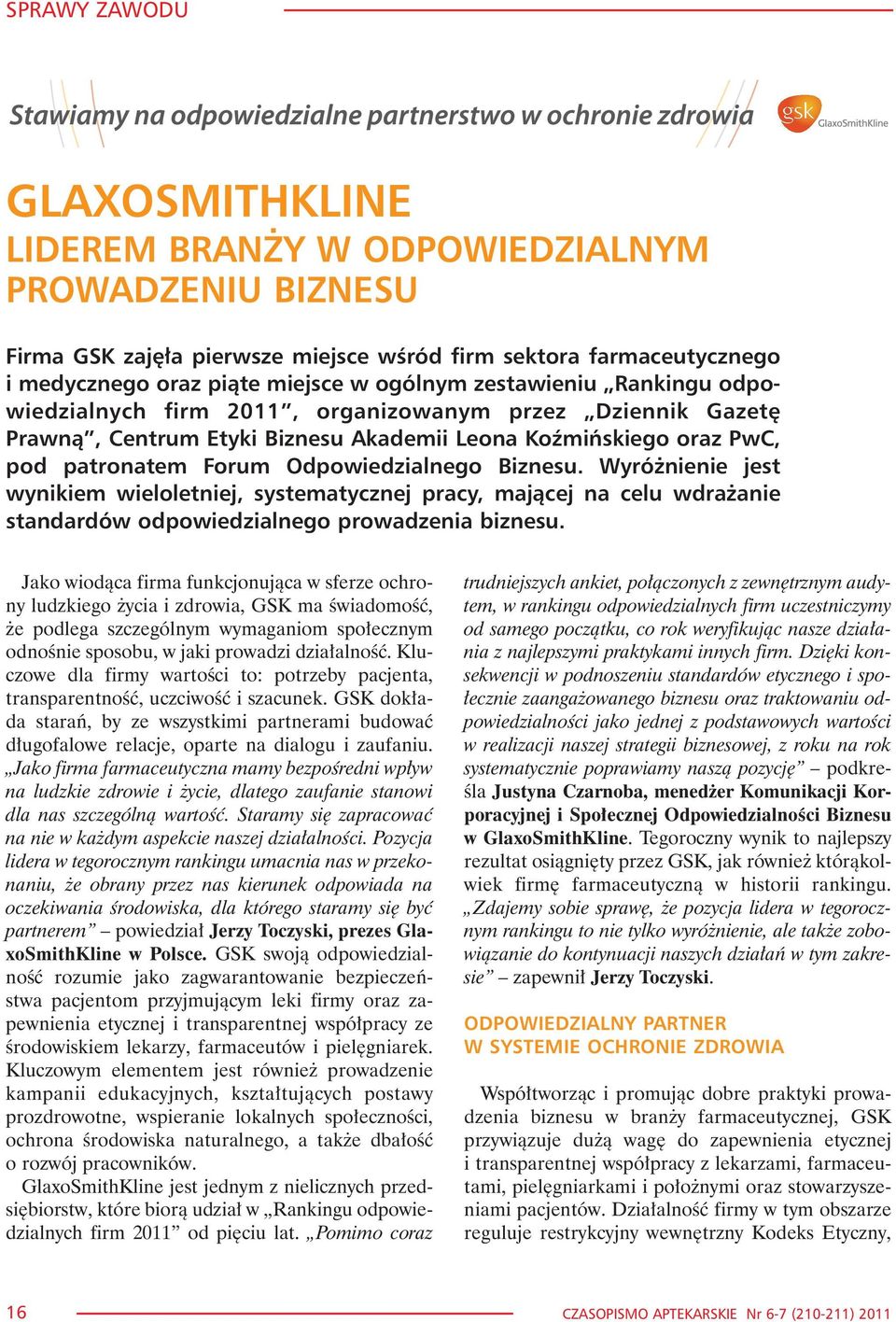 Wyró nienie jest wynikiem wieloletniej, systematycznej pracy, maj¹cej na celu wdra anie standardów odpowiedzialnego prowadzenia biznesu.