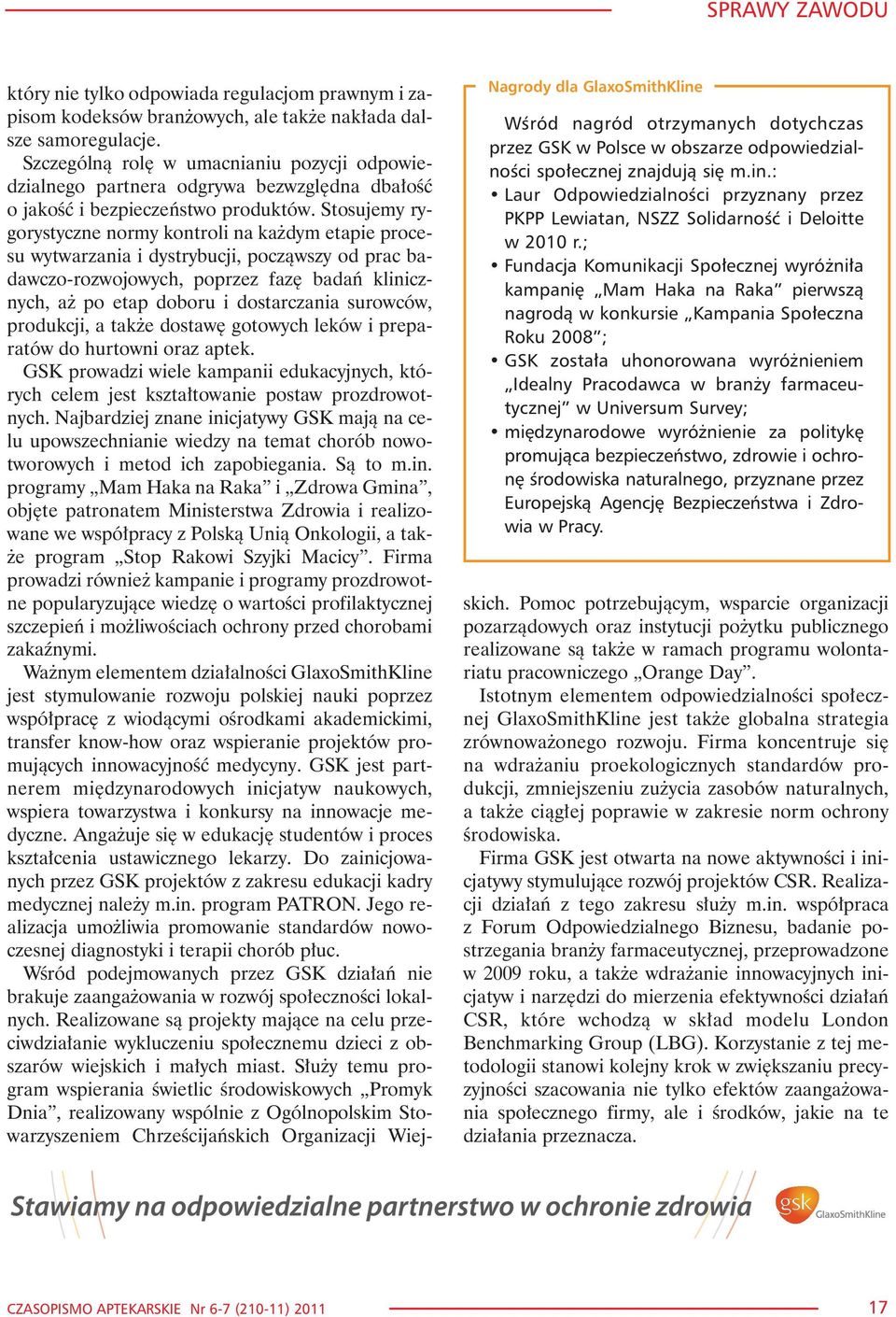 farmaceutycznej w Universum Survey; miêdzynarodowe wyró nienie za politykê promuj¹ca bezpieczeñstwo, zdrowie i ochronê œrodowiska naturalnego, przyznane przez Europejsk¹ Agencjê Bezpieczeñstwa i